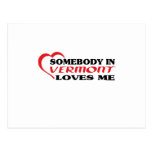 Somebody in Vermont Loves Me shirts Post Cards