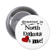 Someone In North Dakota Loves Me Pinback Buttons