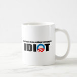 Somewhere in Kenya a village is missing its idiot Coffee Mugs