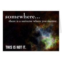Somewhere you are as important as you think cards
