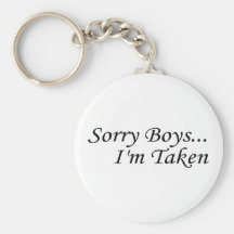 Sorry Boys Im Taken Key Chains