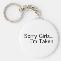 Sorry Girls Im Taken Key Chain