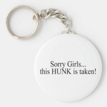 Sorry Girls This Hunk Is Taken Key Chains
