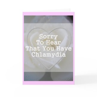Sorry to hear that you have chlamydia card