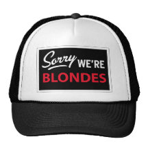 Sorry We Are BLONDES Mesh Hats