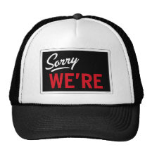 Sorry we are trucker hat