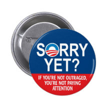 Sorry yet? Anti-Obama Products Pinback Buttons