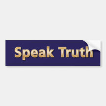 Speak Truth Bumper Stickers