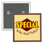 Special Wife and Mother Buttons