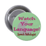 Speech Pathologist "Watch Your Language" Button