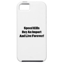 Speed Kills Drive An Import Live Forever iPhone 5 Covers