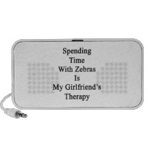 Spending Time With Zebras Is My Girlfriend's Thera Mp3 Speaker