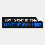 Spread My Work Ethic! Bumper Stickers