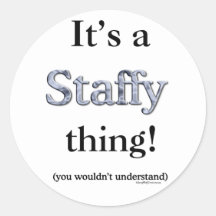Staffordshire Bull Terrier Thing Round Sticker