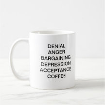 STAGES OF GRIEF - COFFEE MUGS