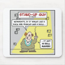 standup walks duck quacks bill maher mousepads