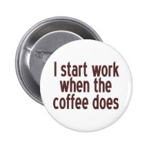 Start Working Coffee Pin