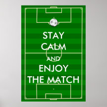Stay Calm and Enjoy the Match Soccer Poster