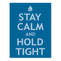 Stay Calm and Hold Tight Postcard