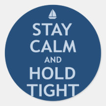 Stay Calm and Hold Tight Sticker