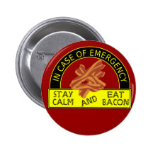 Stay Calm, Eat Bacon Button