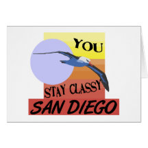 Stay Classy San Diego Greeting Card