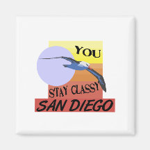 Stay Classy San Diego Refrigerator Magnet