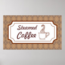 Steamed Coffee Sign Poster