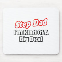 Step Dad...Big Deal Mousepads