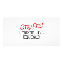 Step Dad...Big Deal Photo Cards
