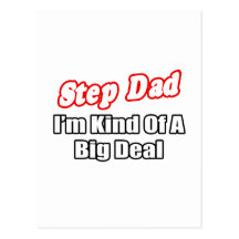 Step Dad...Big Deal Post Cards