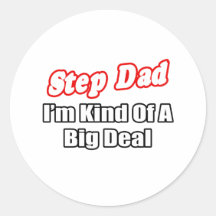 Step Dad...Big Deal Round Stickers