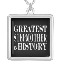 Stepmothers : Greatest Stepmother in History Custom Jewelry