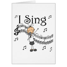 Stick Figure Girl I Sing T-shirts and Gifts Greeting Cards