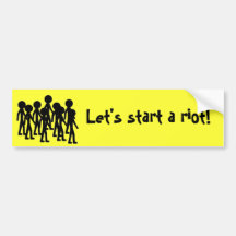 stick riot, Let's start a riot! Bumper Sticker