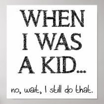 Still a Kid Funny Poster posters