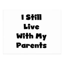 Still Live With My Parents Tshirts and Gifts Post Cards