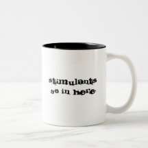 Stimulants Go In Here Mug