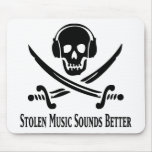 Stolen music sounds better! mousepads