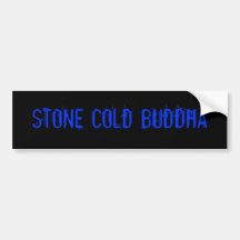 STONE COLD BUDDHA BUMPER STICKER