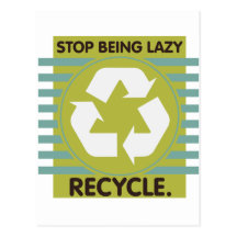 Stop Being Lazy, Recycle! Post Card