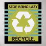 Stop Being Lazy, Recycle! Poster