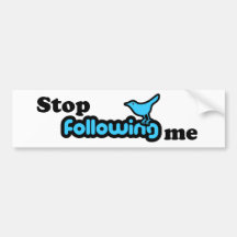 Stop following me bumper sticker