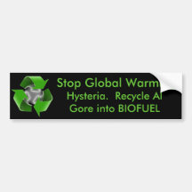 Stop Global Warming Hysteria Recycle Al Gore Bumper Stickers