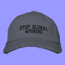 STOP GLOBAL WHINING embroidered hats