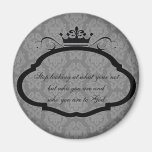 Stop looking at what your not but who you are and  refrigerator magnets
