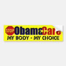 Stop ObamaCare - My Body My Choice Bumper Sticker