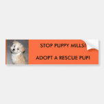 STOP PUPPY MILLS!ADOPT A RESCUSE PUP!... BUMPER STICKERS