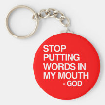 STOP PUTTING WORDS IN MY MO KEY CHAINS