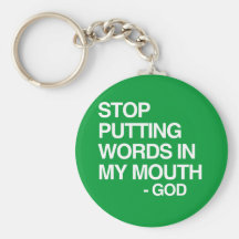 STOP PUTTING WORDS IN MY MO KEY CHAINS